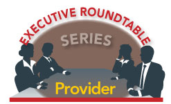 Provider Executive Roundtable